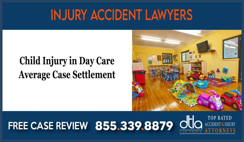 Child Injury in Day Care Average Case Settlement lawyer attoreny sue lawsuit compensation incident