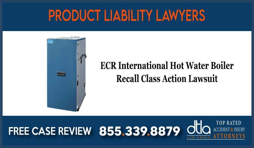 ECR International Hot Water Boiler Recall Class Action Lawsuit compensation lawyer attorney sue