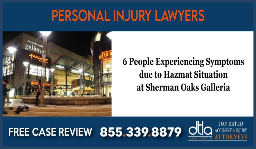 6 People Experiencing Symptoms due to Hazmat Situation at Sherman Oaks Galleria sue attorney lawyer liability