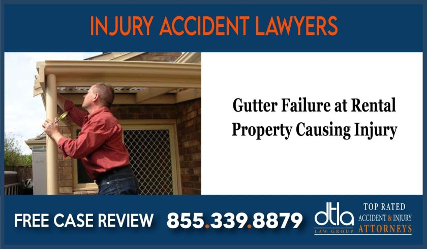 Gutter Failure at Rental Property Causing Injury liability sue compensation incident attorney