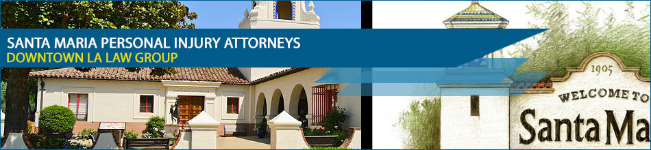 Santa Maria Personal Injury Attorneys
