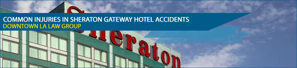 Common Injuries in Sheraton Gateway Hotel Accidents
