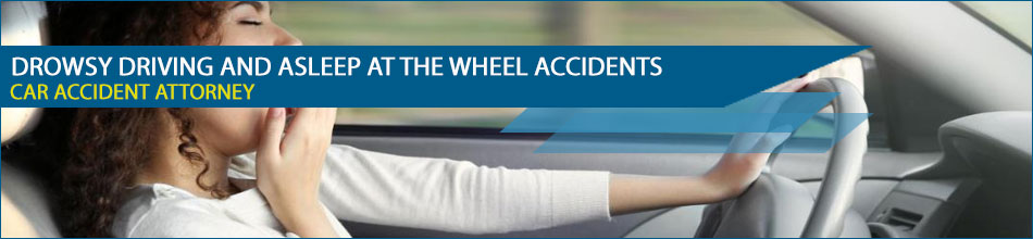 Drowsy Driving and Asleep at the Wheel Accidents