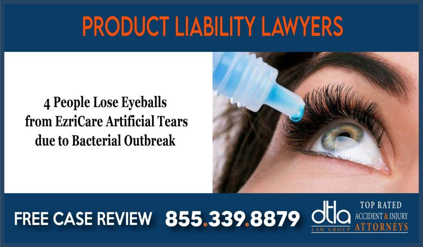 4 People Lose Eyeballs from EzriCare Artificial Tears due to Bacterial Outbreak lawsuit lawyer attorney sue compensation incident
