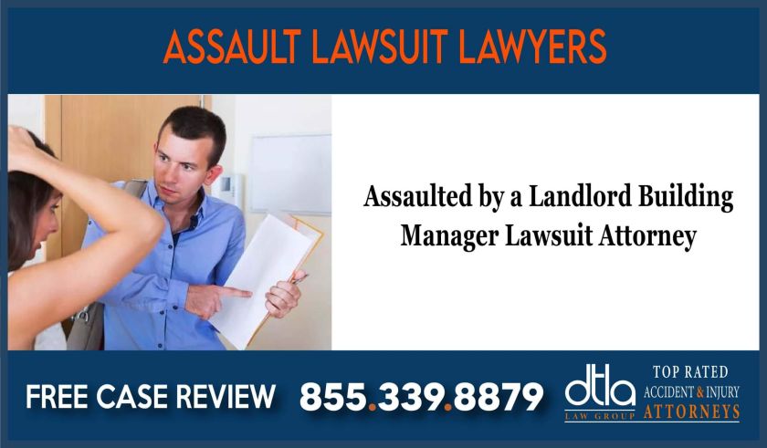 Assaulted by a Landlord Building Manager Lawsuit Attorney compensation lawyer attorney sue