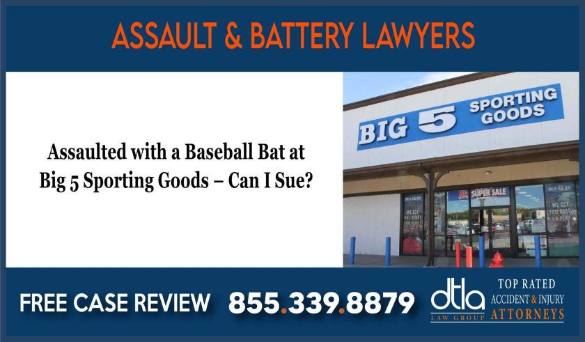 Assaulted with a Baseball Bat at Big 5 Sporting Goods Can I Sue lawsuit sue compensation incident