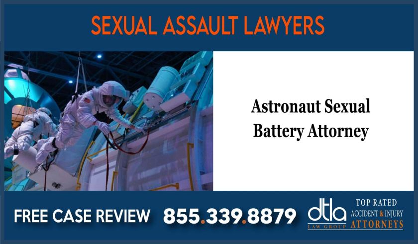 Astronaut Sexual Battery Attorney sue lawsuit compensation incident lawyer liability sue