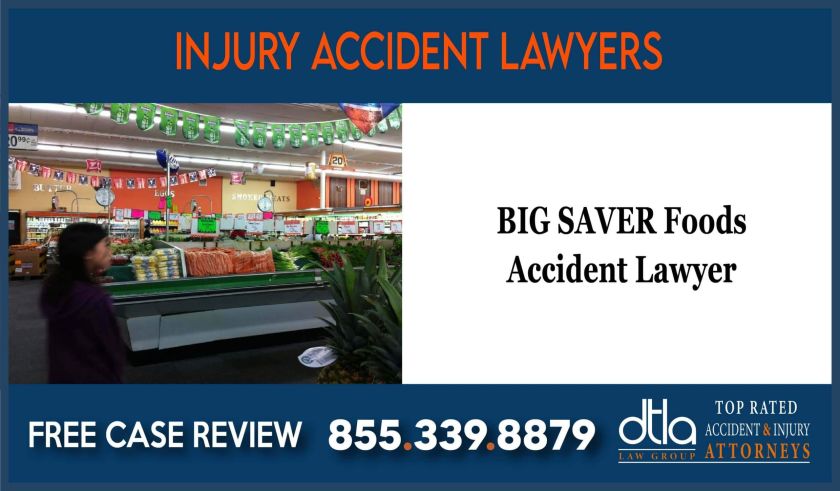 BIG SAVER Foods Accident Lawyer incident liability lawsuit attorney sue
