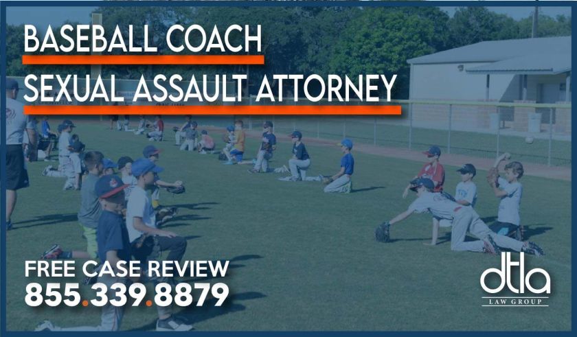 Baseball Coach Sexual Assault Attorney lawyer abuse guilty kiss hug molest grope lawsuit sue compensation case