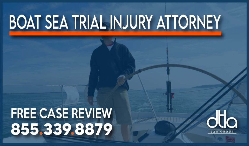 Boat Sea Trial Injury Attorney lawsuit lawyer sue compensation incident accident liability