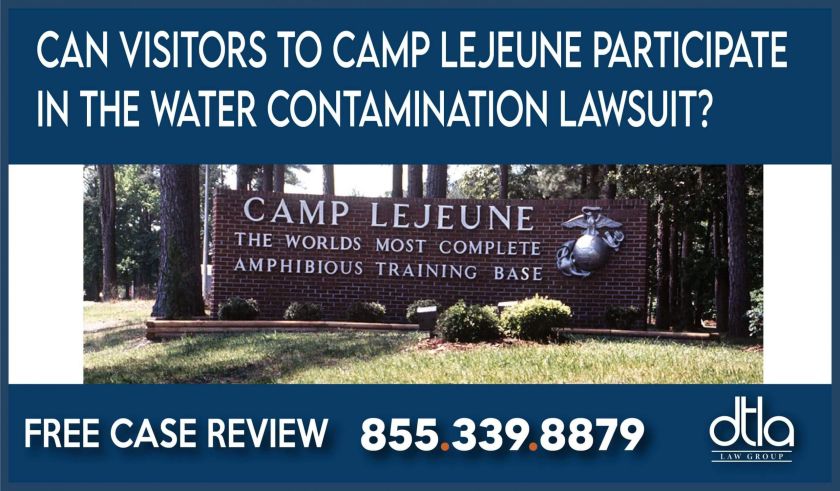 Can Visitors to Camp Lejeune Participate in the Water Contamination Lawsuit lawyer attorney sue compensation help liability