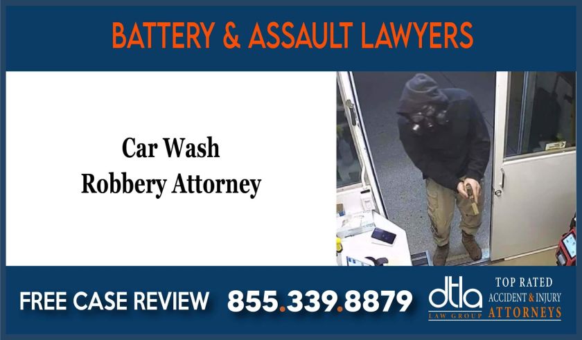 Car Wash Robbery Attorney compensation lawyer attorney sue
