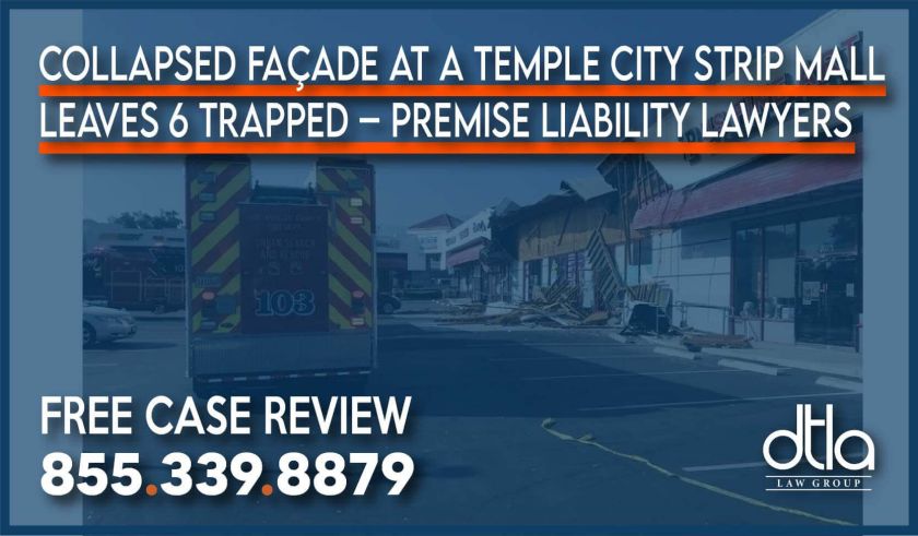 Collapsed Façade at a Temple City Strip Mall Leaves 6 Trapped – Premise Liability Lawyers-01