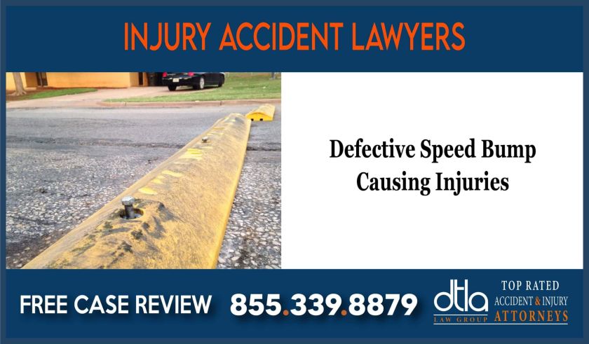 Defective Speed Bump Causing Injuries lawsuit incident lawyer sue compensation liability liable attorney