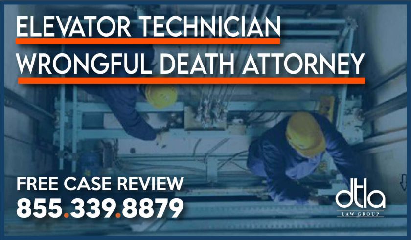 Elevator Technician Wrongful Death Attorney lawyer attorney liability sue compensation lawsuit