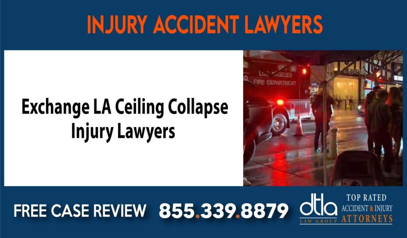 Exchange LA Ceiling Collapse Injury Lawyers lawsuit liability compensation lawyer attorney sue