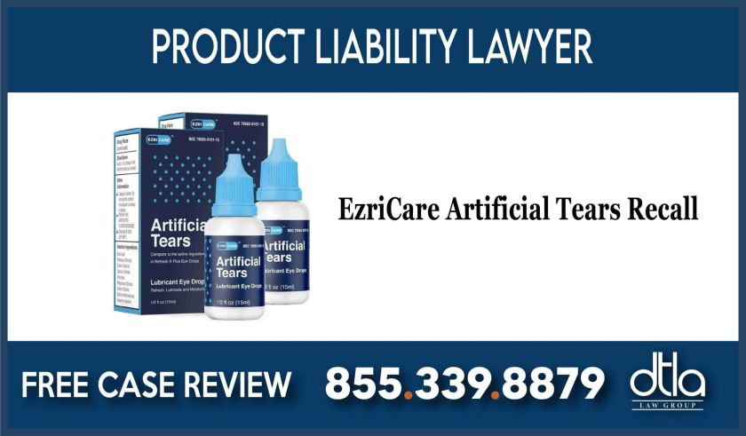 EzriCare Artificial Tears Recall lawyer attorney lawsuit compensation defect
