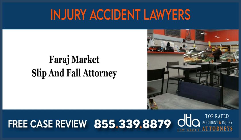 Faraj Market Slip And Fall Attorney incident liability lawsuit attorney sue