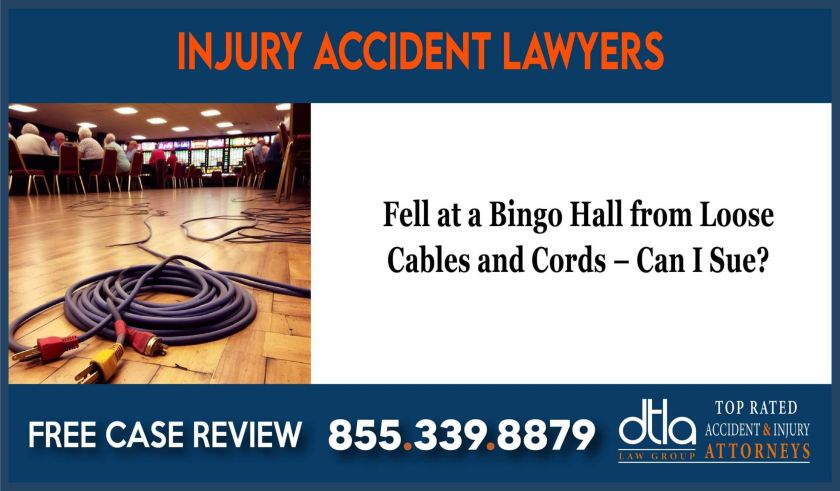 Fell at a Bingo Hall from Loose Cables and Cords Can I Sue lawyer attorney sue lawsuit