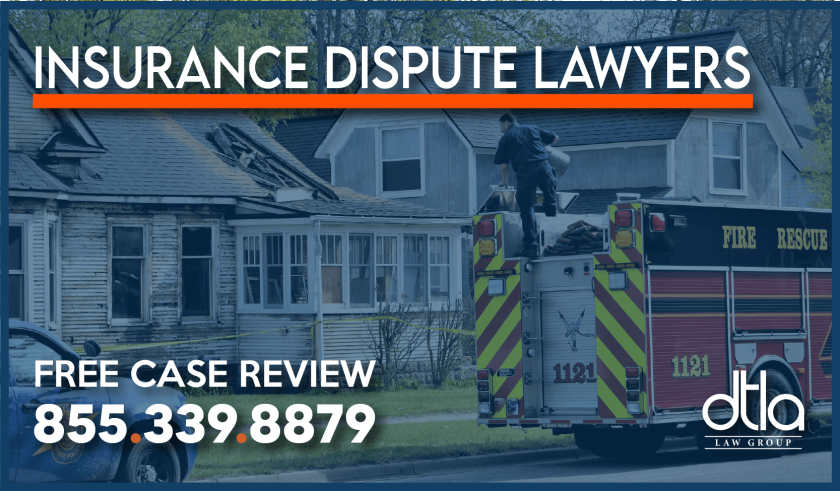 Fire Homeowners Insurance Dispute Lawyer Denial of Insurance Claim attorney bad faith