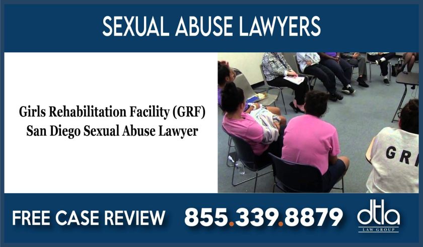 Girls Rehabilitation Facility GRF San Diego Sexual Abuse Lawyer attorney sue lawsuit incident liability