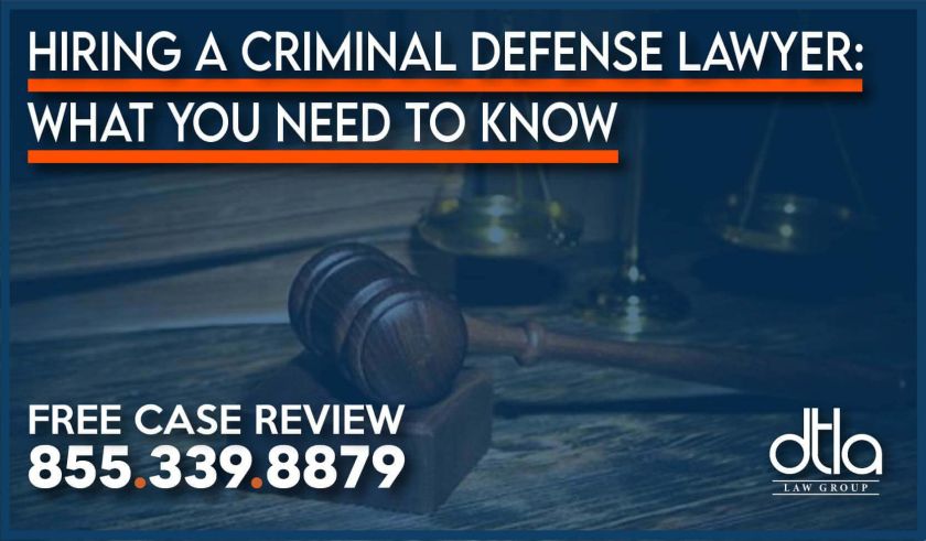 Hiring a Criminal Defense Lawyer What you need to know representation attorney help information law firm
