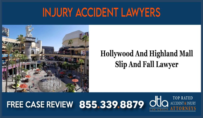Hollywood And Highland Mall Slip And Fall Lawyer lawsuit lawyer compensation incident liability