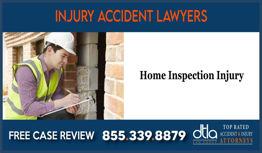 Home Inspection Injury liability sue compensation incident attorney lawyer sue lawsuit compensation liability