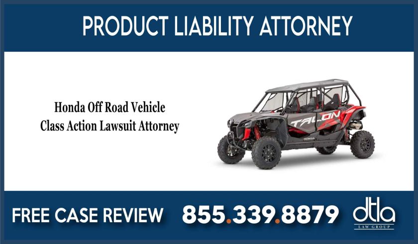 Honda Off Road Vehicle Class Action Lawsuit Attorney recall liability sue compensation