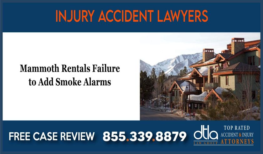 Mammoth Rentals Failure to Add Smoke Alarms lawyer attorney sue lawsuit compensation incident liability