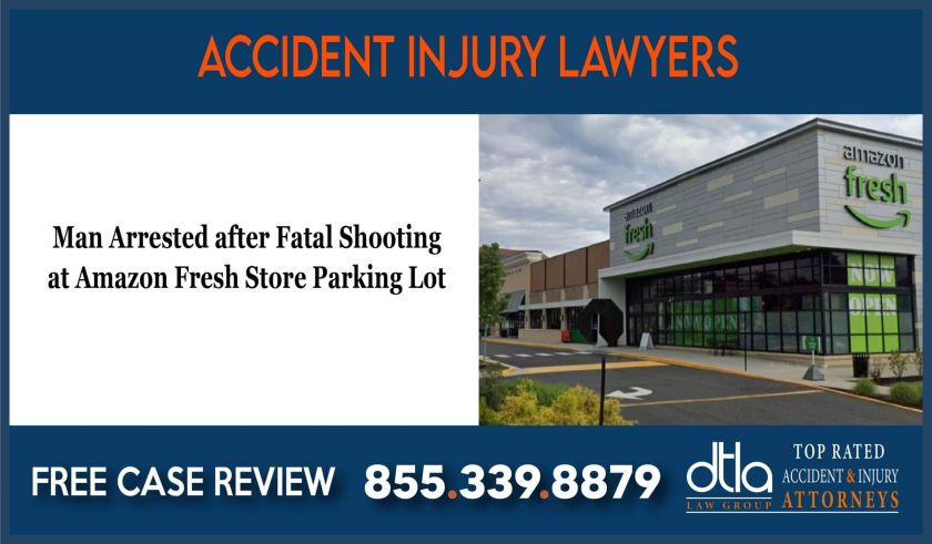 Man Arrested after Fatal Shooting at Amazon Fresh Store Parking Lot lawyer attorney sue lawsuit