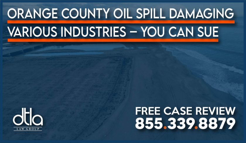 Orange County Oil Spill Damaging Various Industries – You Can Sue lawyer attorney compensation lawsuit sue