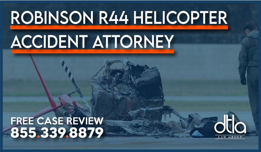 Robinson R44 Helicopter Accident Attorney lawyer sue compensation lawsuit incident accident personal injury case