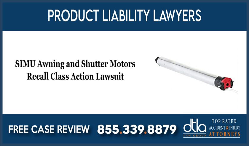 SIMU Awning and Shutter Motors Recall Class Action Lawsuit lawyer attorney liability sue compensation