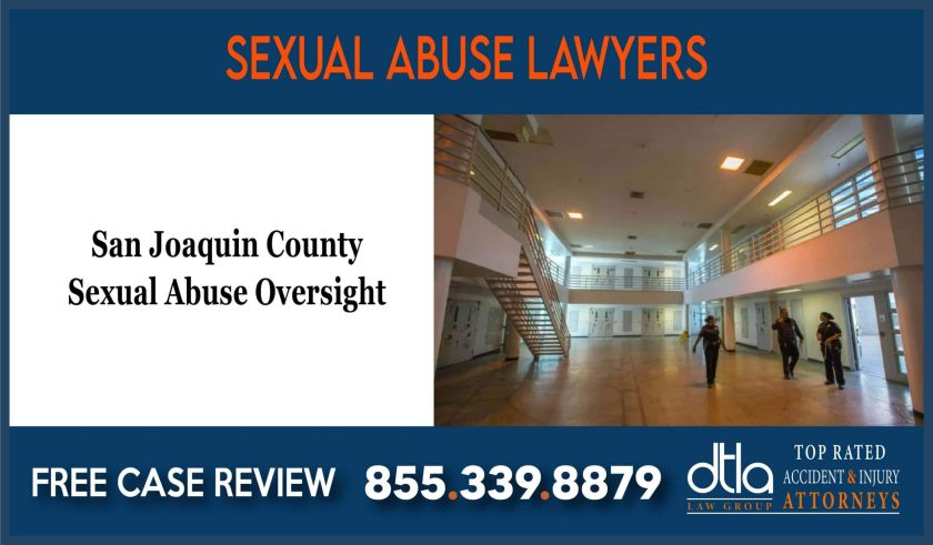 San Joaquin County Sexual Abuse Oversight Attorney lawyer sue lawsuit compensation incident