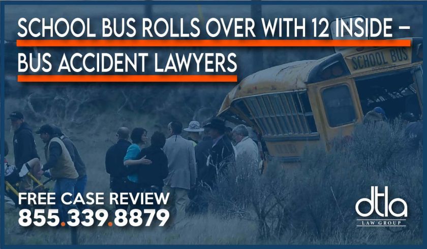 School Bus Rolls Over with 12 Inside – Bus Accident Lawyers attorney liability lawsuit sue compensation personal injury