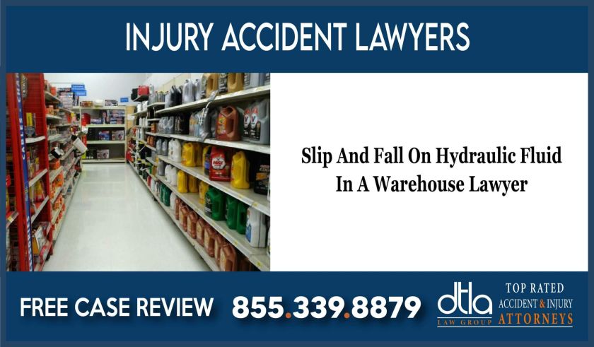 Slip And Fall On Hydraulic Fluid In A Warehouse Lawyer sue compensation lawsuit liability incident accident