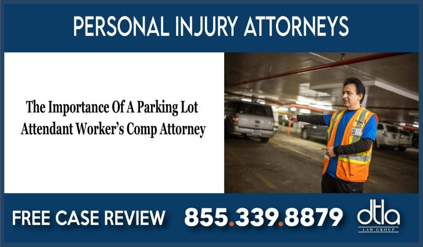 The Importance Of A Parking Lot Attendant Workers Comp Attorney lawyer incident liability sue lawsuit