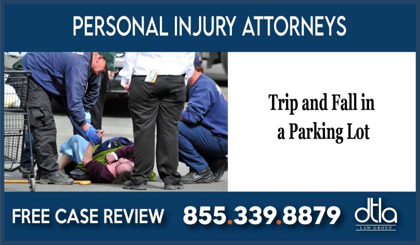 Trip and Fall in a Parking Lot liable lawyer attorney sue lawsuit injury