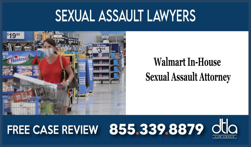 Walmart In-House Sexual Assault Attorney lawyer liability sue lawsuit