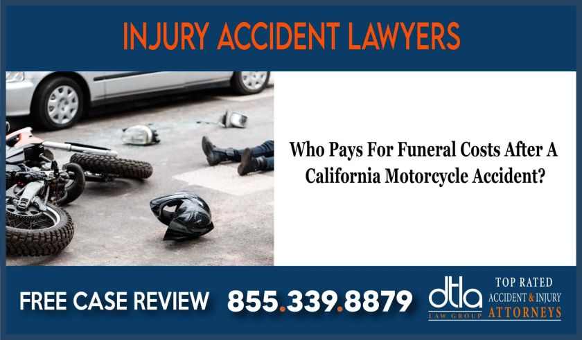 Who Pays For Funeral Costs After A California Motorcycle Accident sue lawsuit lawyer