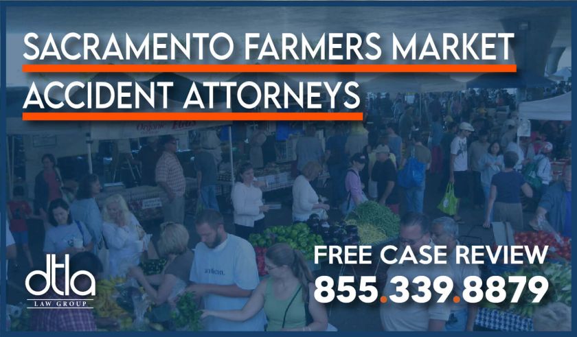 sacramento farmers market accident attorney lawyer compensation sue lawsuit incident dog bite assault slip and fall