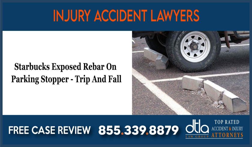 starbucks exposed rebar parking stopper lawyer attorney sue lawsuit compensation liability