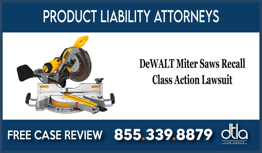 DeWALT Miter Saws Recall Class Action Lawsuit lawyer attorney liability sue injury incident accident