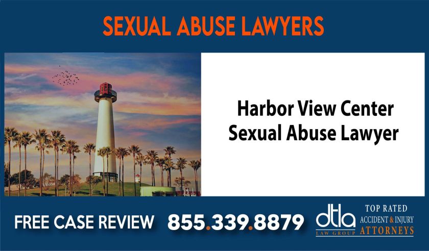 Harbor View Center Sexual Abuse Lawyer compensation lawyer attorney sue liability