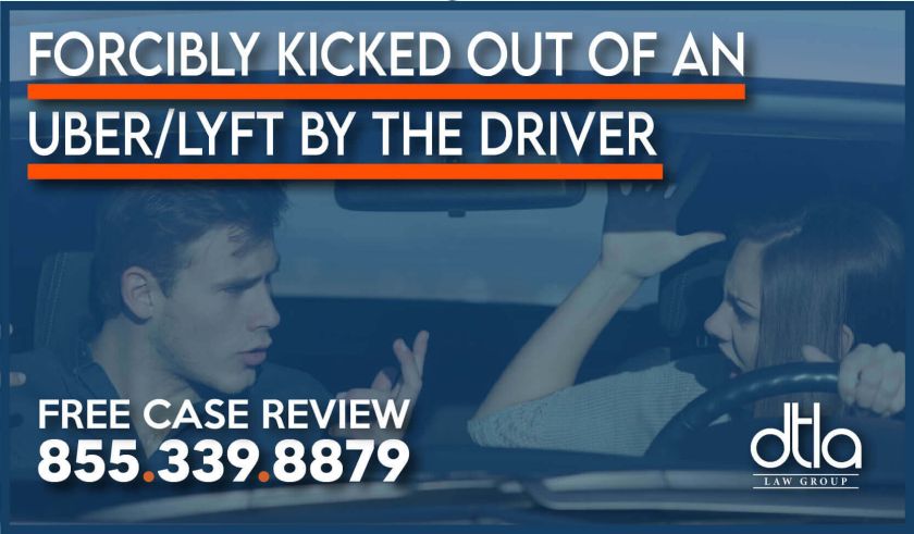 Forcibly Kicked Out of an Uber Lyft by the Driver lawyer attorney sue compensation lawsuit rideshare