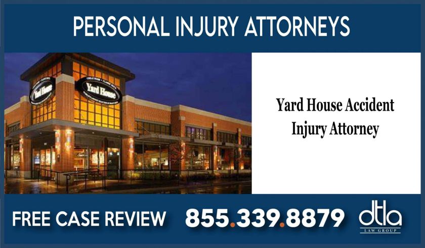 Yard House Accident Injury Attorney lawsuit lawyer premise liability sue compensation incident