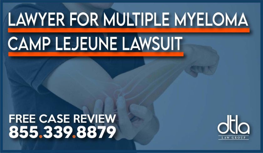 Lawyer for Multiple Myeloma Camp Lejeune Lawsuit attorney lawyer personal injury sue liability liable
