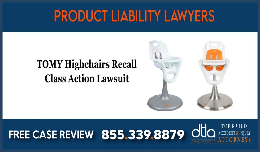 TOMY Highchairs Recall Class Action Lawsuit Lawsuit compensation lawyer attorney sue