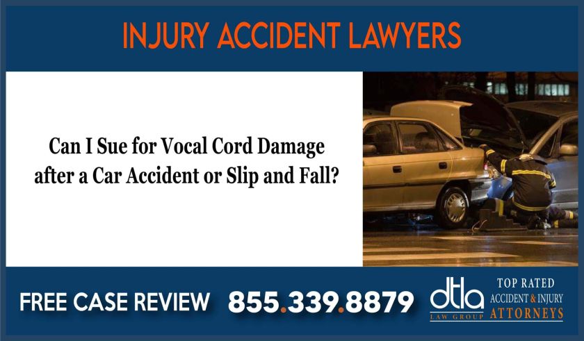Can I Sue for Vocal Cord Damage after a Car Accident or Slip and Fall lawsuit lawyer